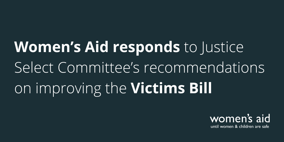 Women’s Aid responds to Justice Select Committee’s recommendations on improving the Victims Bill